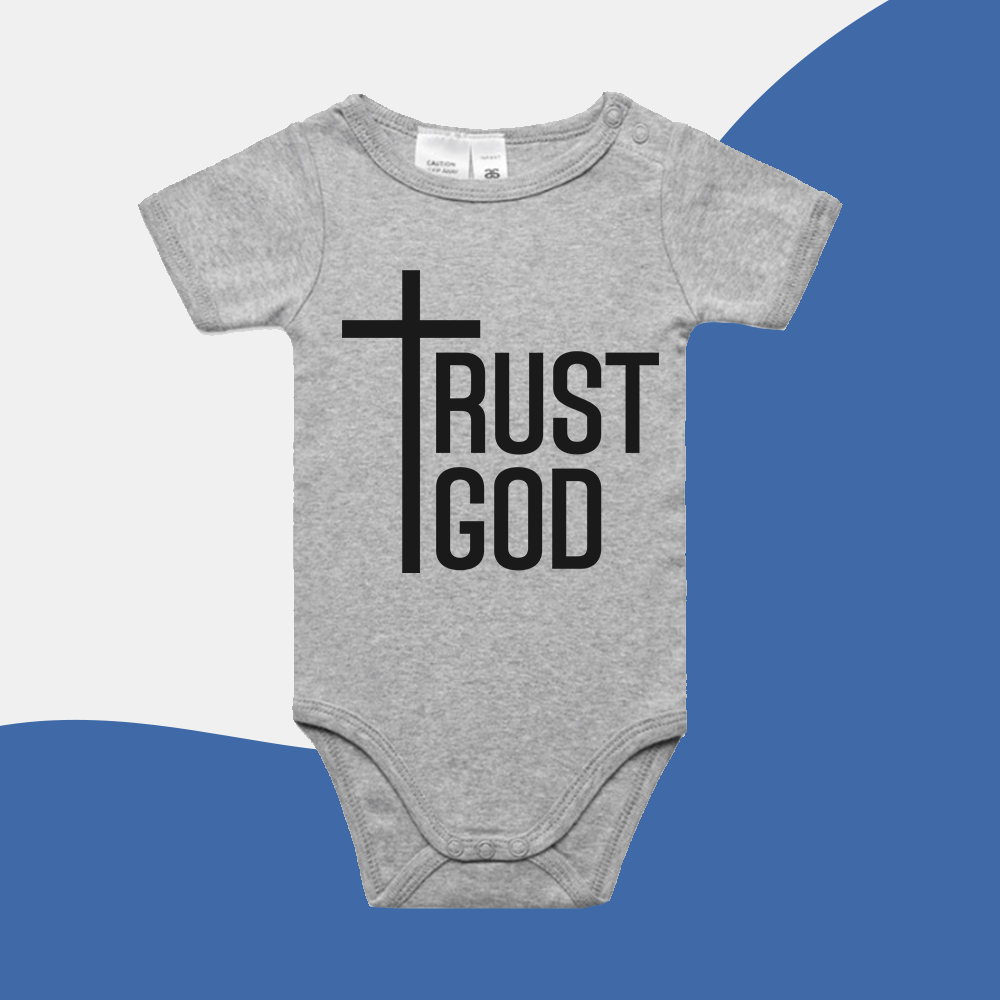Trust God - Babies Rompers