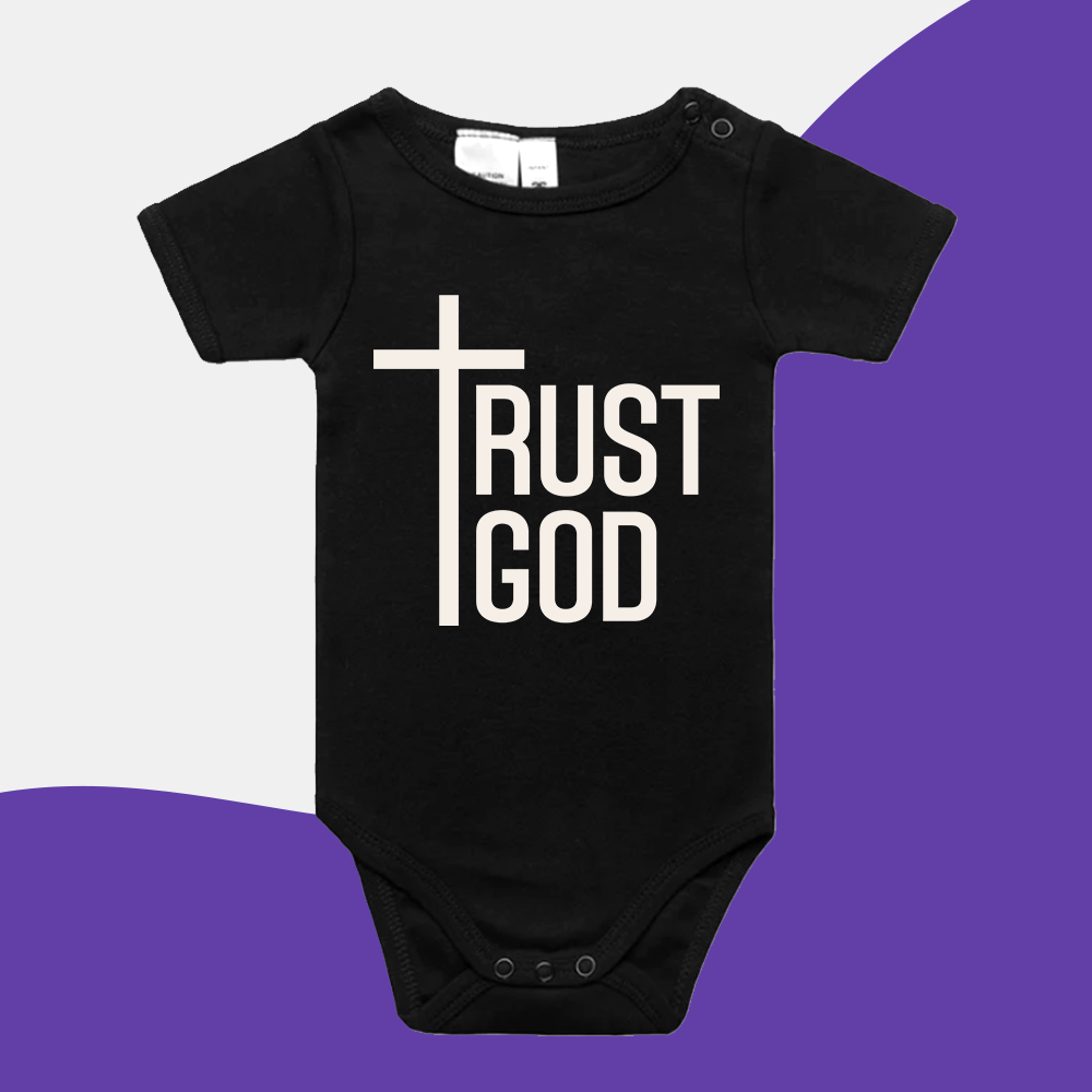 Trust God - Babies Rompers