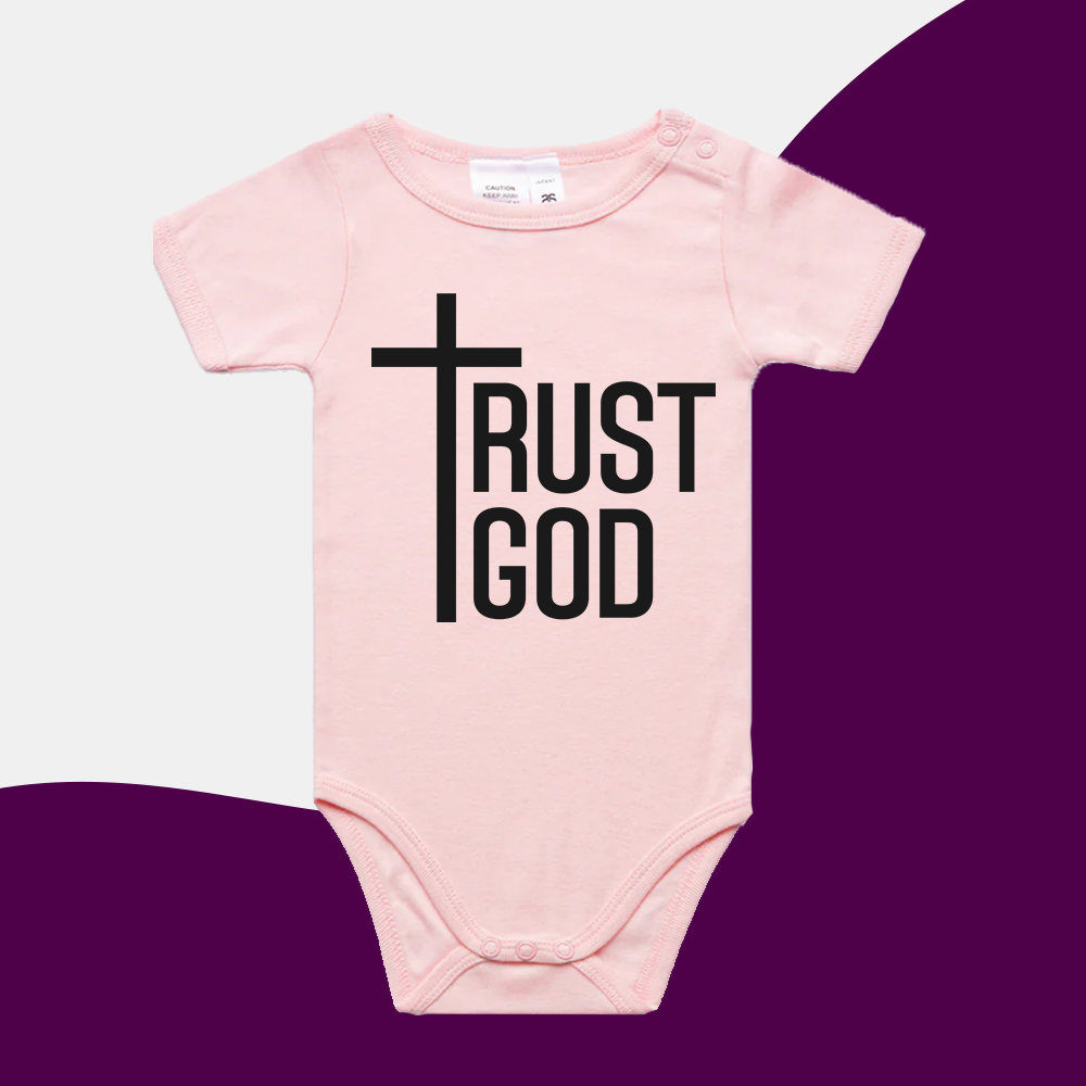 Trust God - Babies Rompers