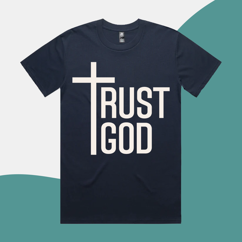 Trust God - Adult Shirt